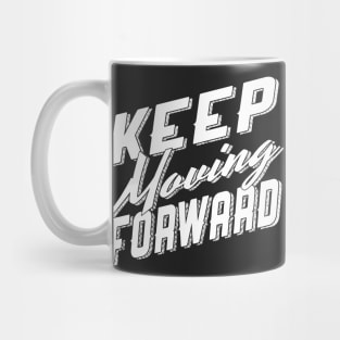 Keep Moving Forward Mug